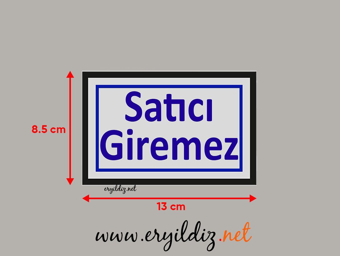 Cemax Yönlendirme İşaretleri Büyük Satıcı Giremez Eryıldız Hırdavat